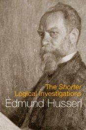 book cover of The Shorter Logical Investigations by 에드문트 후설