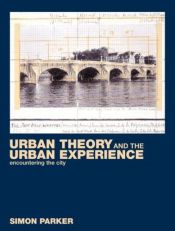 book cover of Urban Theory and the Urban Experience: Encountering the City by Simon Parker