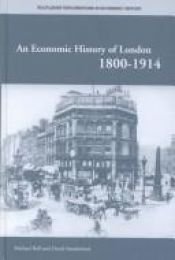 book cover of An economic history of London, 1800-1914 by Michael Ball