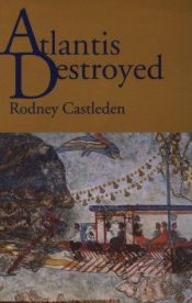 book cover of Atlantis Destroyed by Rodney Castleden