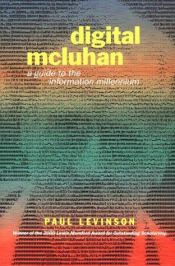 book cover of Digital McLuhan: A Guide to the Information Millennium by ポール・レヴィンソン