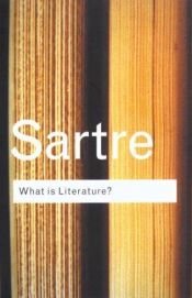 book cover of Qu'est ce que la littérature? (1947) (Τι Είναι Η Λογοτεχνία;) by Ζαν-Πωλ Σαρτρ