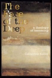 book cover of The Face of the Deep: A Theology of Becoming by Catherine Keller