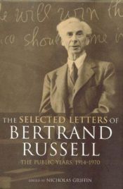 book cover of The Selected Letters of Bertrand Russell, Vol. 1: The Private Years, 1884-1914 (Selected Letters of Bertrand Russell) by 버트런드 러셀