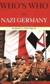 book cover of Who's Who in Nazi Germany (Who's Who Series) by Robert S. Wistrich