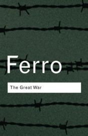 book cover of The Great War 1914-1918 by Marc Ferro