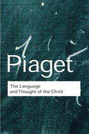 book cover of The Language and Thought of the Child (Routledge Classics) (Routledge Classics) by Jean Piaget