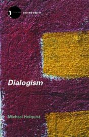 book cover of Dialogism: Bakhtin and His World by Michael Holquist