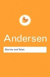 book cover of Stories and Tales (Routledge Classics S.) by H.C. Andersen