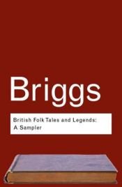 book cover of British Folk Tales and Legends: A Sampler (Routledge Classics S.) by Katharine Mary Briggs