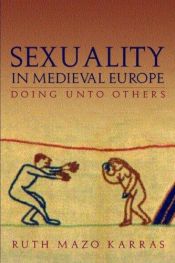 book cover of Sexuality in Medieval Europe by Ruth Mazo Karras