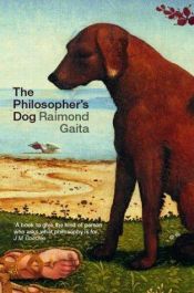 book cover of The Philosopher's Dog by Raimond Gaita