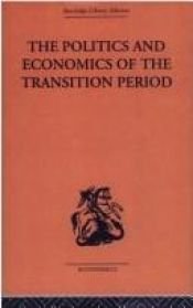 book cover of Politics and Economics of the Transition Period (Routledge Library Editions-Economics, 13) by Nikolai Ivanovich Bukharin
