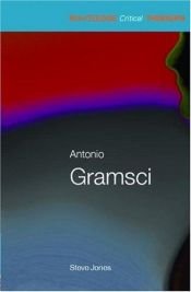 book cover of Antonio Gramsci by Steve Jones