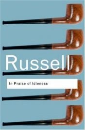 book cover of In Praise of Idleness and Other Essays by Bertrand Russell