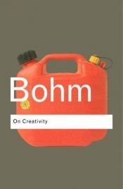 book cover of On Creativity RC (Routledge Classics) by David Bohm