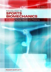 book cover of Introduction to Sports Biomechanics: Analysing Human Movement Patterns by Roger Bartlett