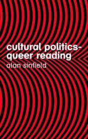 book cover of Cultural politics-- queer reading by Alan Sinfield