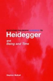 book cover of Routledge philosophy guidebook to Heidegger and Being and time by Stephen Mulhall