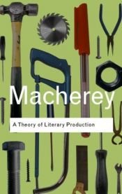 book cover of Theory of literary production by Pierre Macherey