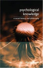 book cover of Psychological Knowledge A Social History and Philosophy (Philosophical Issues in Science) by Martin Kusch