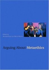 book cover of Arguing about Metaethics (Arguing About Philosophy) by Andrew Fisher