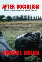 book cover of After Socialism: Reconstructing Critical Social Thought by Gabriel Kolko