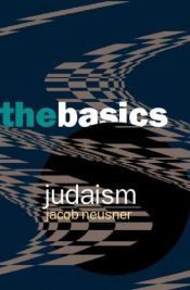 book cover of Judaism: The Basics by Jacob Neusner