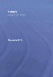 book cover of Karnak: Evolution of a Temple by Elizabeth Blyth