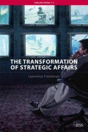 book cover of The transformation of strategic affairs by Lawrence Freedman