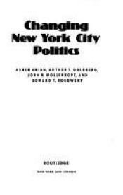 book cover of Changing New York City Politics by Asher Arian