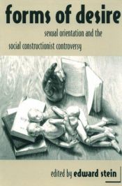 book cover of Forms of Desire: Sexual Orientation and the Social Constructionist Controversy by Edward Stein