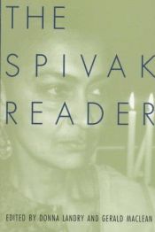 book cover of The Spivak Reader: Selected Works of Gayatri Chakravorty Spivak by Gayatri Spivak
