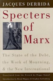 book cover of Specters of Marx: The State of the Debt, the Work of Mourning, and the New International by Ζακ Ντεριντά