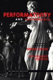 book cover of Performativity and Performance (Essays from the English Institute) by Eve Kosofsky Sedgwick