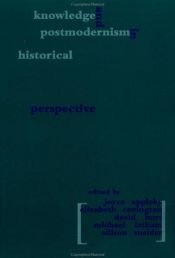 book cover of Knowledge and postmodernism in historical perspective by Joyce Appleby