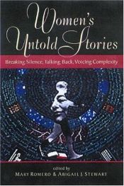book cover of Women's Untold Stories: Breaking Silence, Talking Back, Voicing Complexity by Mary Romero