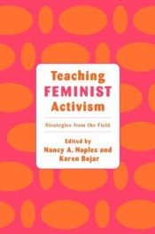 book cover of Teaching Feminist Activism: Strategies from the Field by Nancy A. Naples