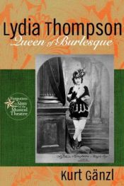 book cover of Lydia Thompson: Queen of Burlesque (Forgotten Stars of Musical Theatre, 1) by Madeleine Brent