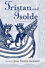 book cover of Tristan and Isolde: A Casebook (Arthurian Characters And Themes) by Joan T. Grimbert