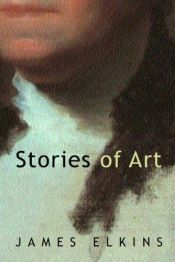 book cover of Stories of Art by James Elkins