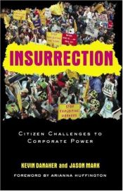 book cover of Insurrection: citizen challenges to corporate power by Kevin Danaher