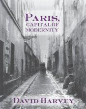 book cover of Paris, capital of modernity by David Harvey