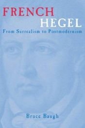 book cover of French Hegel : from surrealism to postmodernism by Bruce Baugh