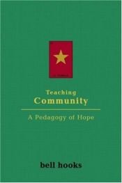 book cover of Teaching community : a pedagogy of hope by Bell Hooks