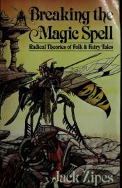 book cover of Breaking the magic spell by Jack Zipes