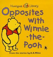 book cover of Opposites with Winnie-the-Pooh (Hunnypot Library) by Alan Alexander Milne
