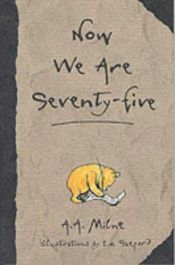 book cover of Now We are Seventy-five (The wisdom of Pooh) by 艾倫·亞歷山大·米恩
