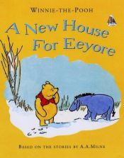 book cover of A New House for Eeyore (Hunnypot Library) by Alan Alexander Milne