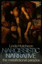 book cover of Narcissistic Narrative: The Metafictional Paradox by Linda Hutcheon